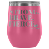 12oz. Stemless Tumbler- Strong, Brave, Fierce