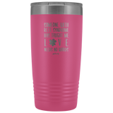 Insulated Tumbler 20 OZ.- Love Needs No Words