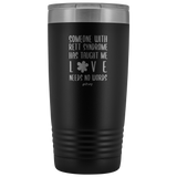 Insulated Tumbler 20 OZ.- Love Needs No Words