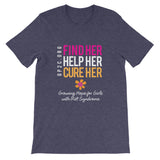 Unisex T-Shirt- Find Her. Help Her. Cure Her.