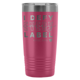 INSULATED TUMBLER 20 OZ.- I DEFY