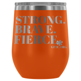 12oz. Stemless Tumbler- Strong, Brave, Fierce