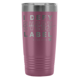 INSULATED TUMBLER 20 OZ.- I DEFY